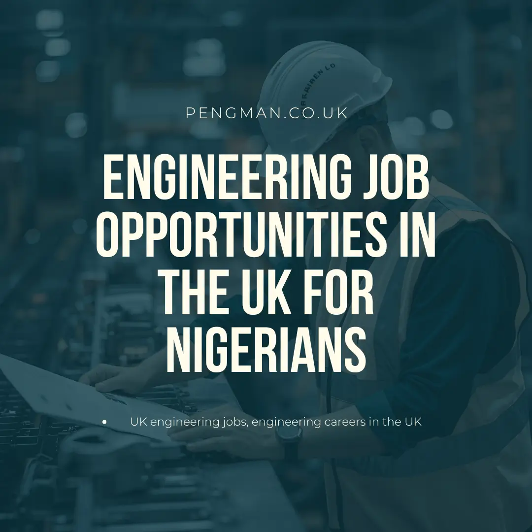 Engineering Job Opportunities in the UK for Nigerians