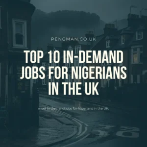 in-demand jobs for Nigerians in the UK