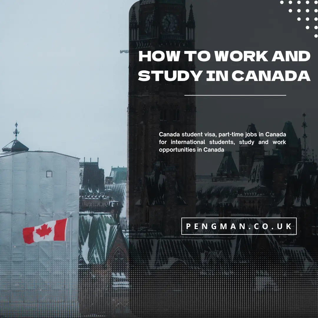 How to Work and Study in Canada